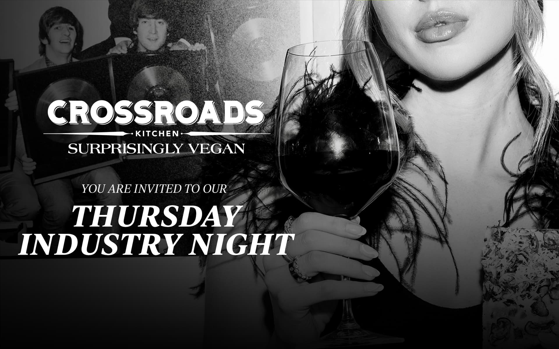 Crossroads Kitchen. Surprisingly Vegan. You are invited to our Thursdays Industry Night