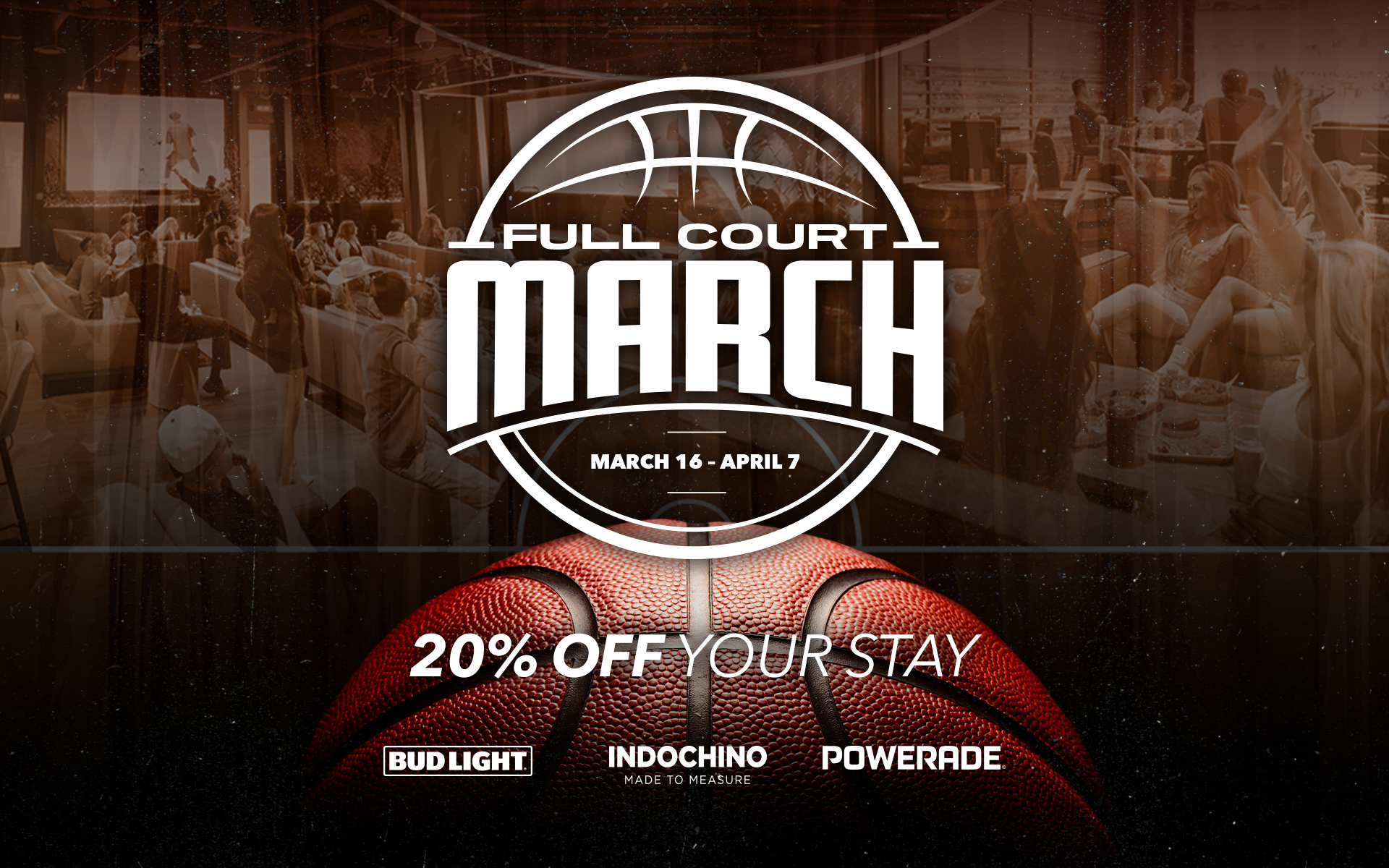 Full Court March 20% Off Your Stay
