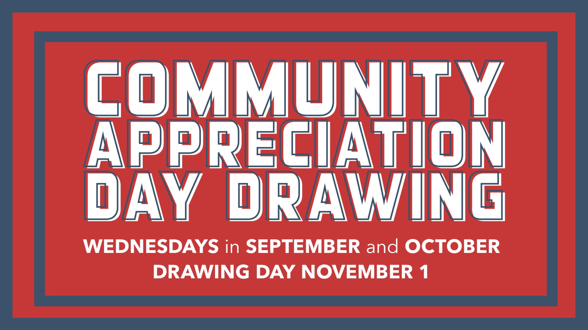 Promotional banner for the Community Appreciation Day Drawing, highlighting Wednesdays in September and October, with the drawing scheduled for November 1.
