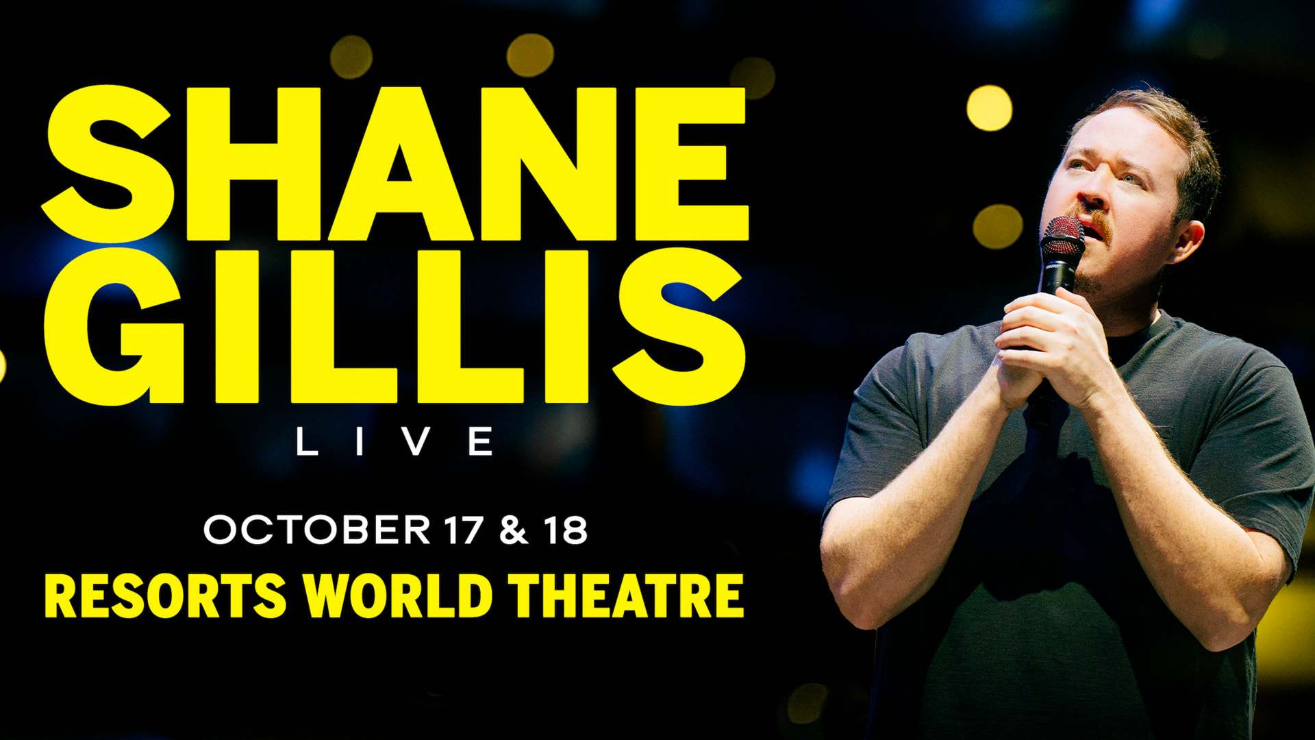 Shane Gillis Live. October 17 & 18. Resorts World Theatre