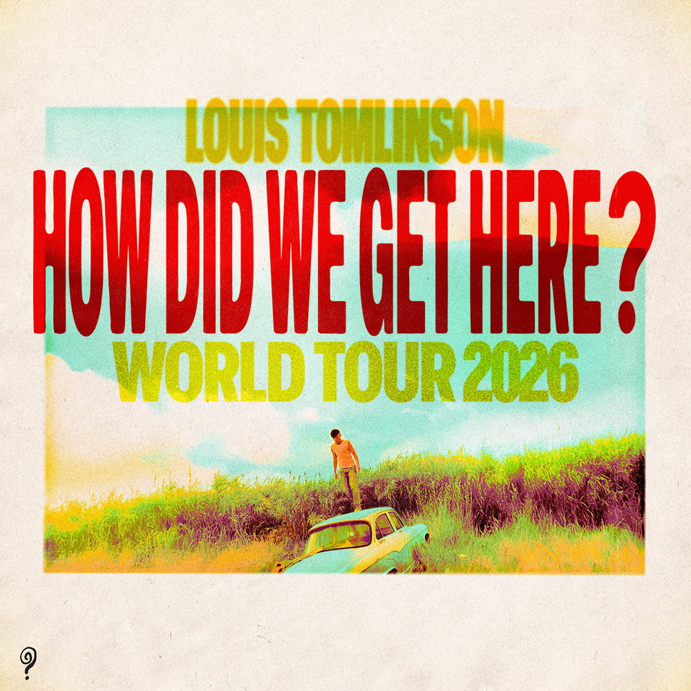 LOUIS TOMLINSON: HOW DID WE GET HERE? WORLD TOUR Resorts World Theatre