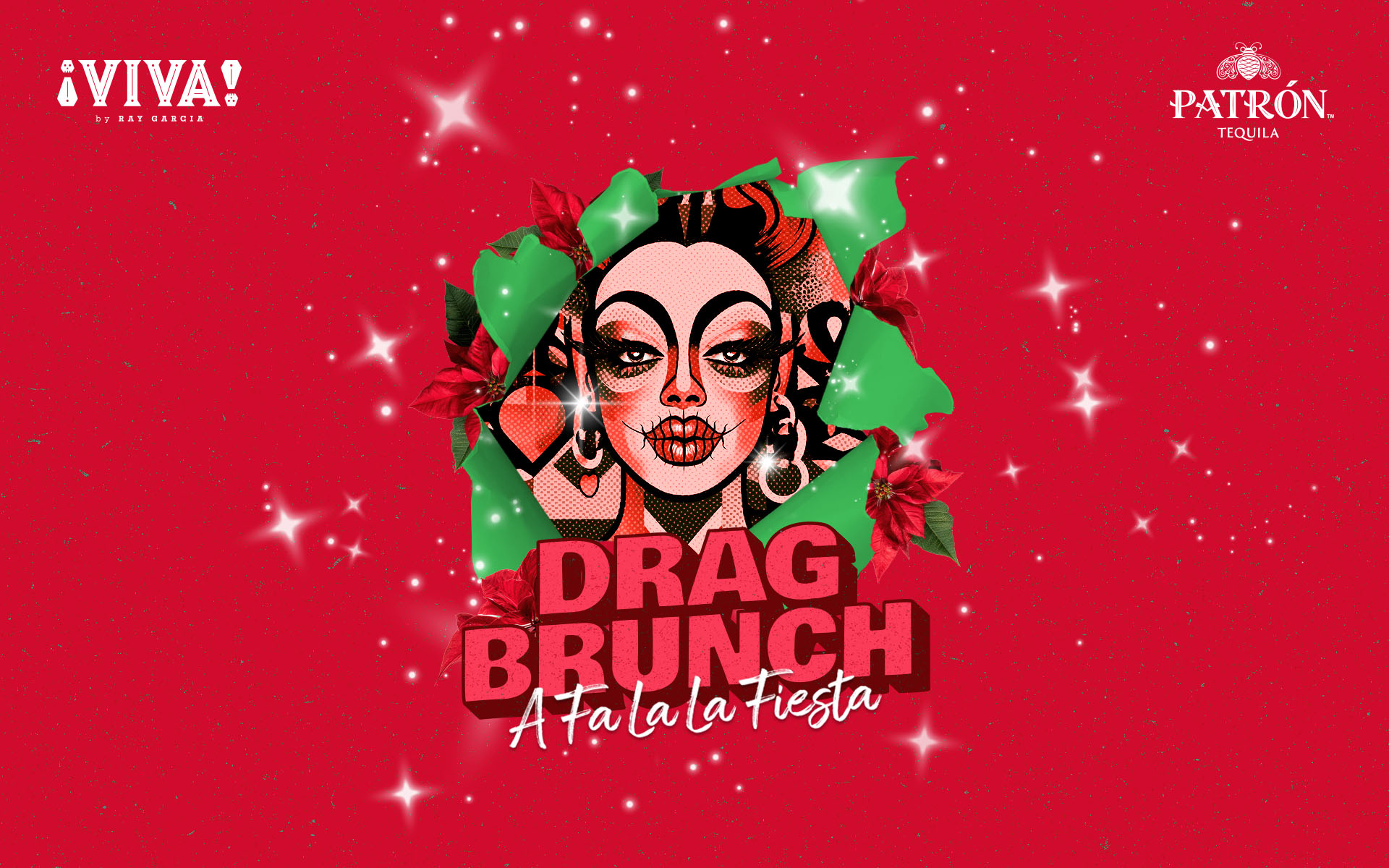 Stylized illustration of a festive drag performer with bold makeup and earrings, surrounded by green holly leaves and red poinsettias. The background is bright red with sparkles and snowflakes. Overlayed text reads “Drag Brunch: A Fa La La Fiesta” with VIVA and Patrón logos in the corners.