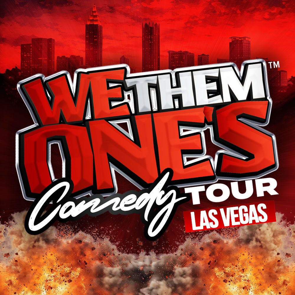WE THEM ONES COMEDY TOUR event at RESORTS WORLD THEATRE on 
