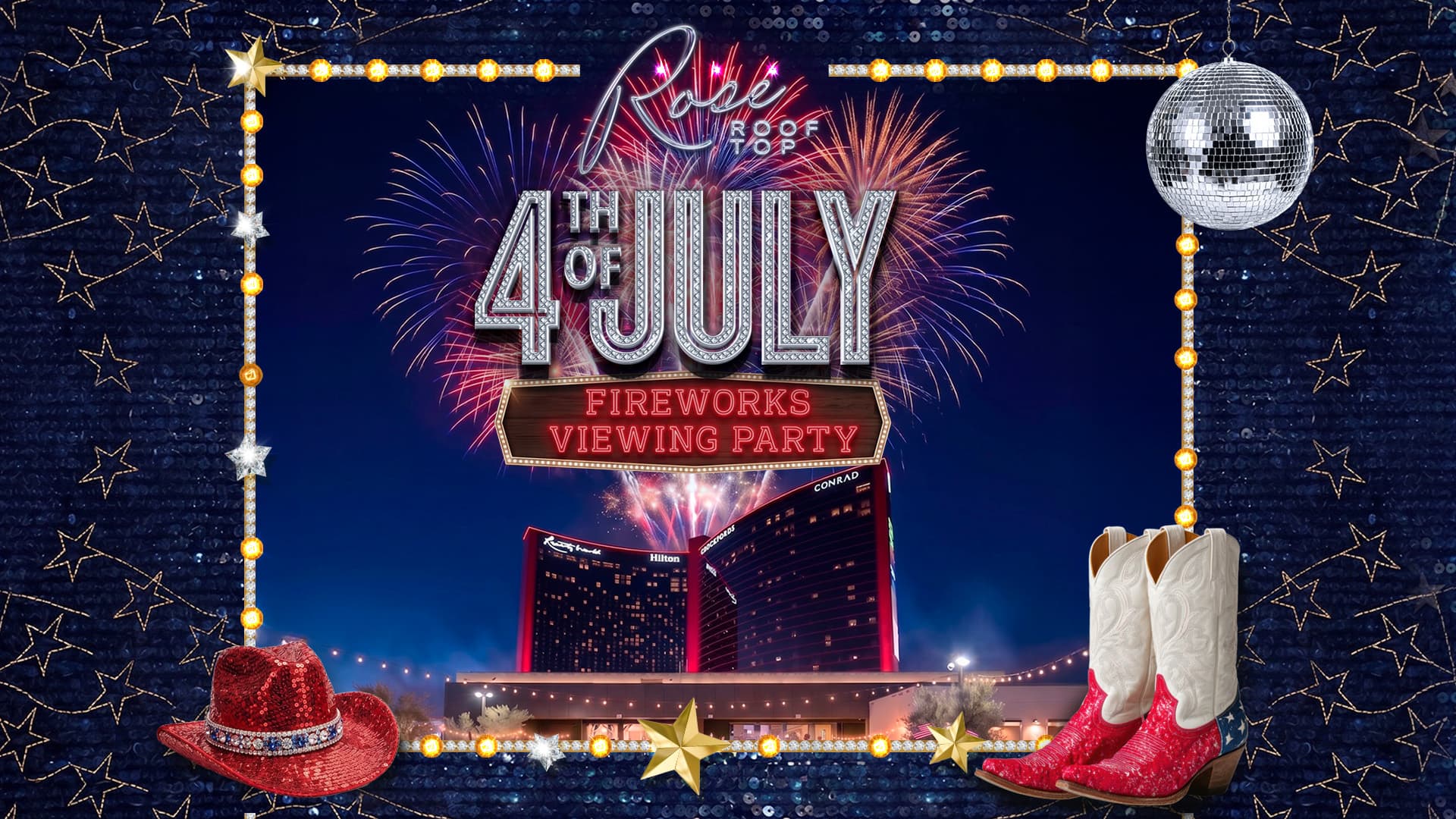 An event graphic for a 4th of July Fireworks Viewing Party at Rose Rooftop. The design features a dark blue star-patterned border, festive lighting, and imagery of fireworks over the Resorts World Las Vegas hotel towers. Also includes a disco ball, a red sequin cowboy hat, and patriotic cowboy boots.