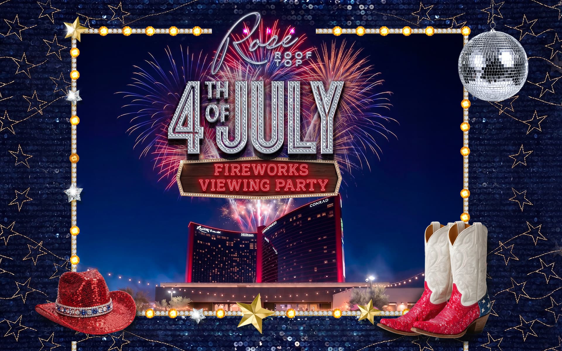 An event graphic for a 4th of July Fireworks Viewing Party at Rose Rooftop. The design features a dark blue star-patterned border, festive lighting, and imagery of fireworks over the Resorts World Las Vegas hotel towers. Also includes a disco ball, a red sequin cowboy hat, and patriotic cowboy boots.