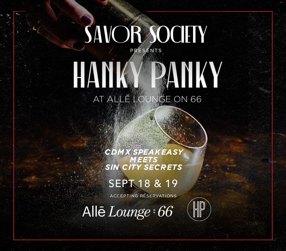 Hanky Panky at Allē Lounge on 66<br><span>SAVOR SOCIETY PRESENTS</span>